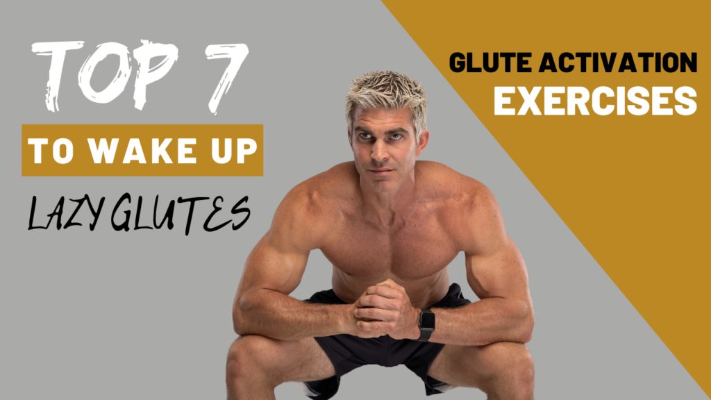 GLUTE ACTIVATION EXERCISES TOP 7 TO WAKE UP LAZY GLUTES